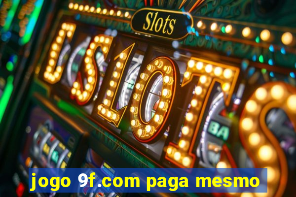 jogo 9f.com paga mesmo